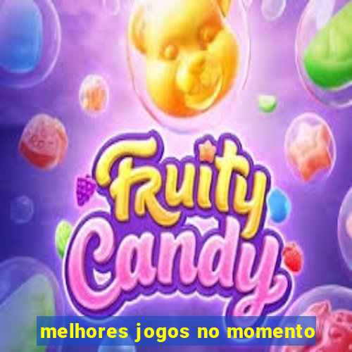 melhores jogos no momento